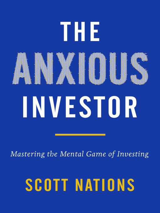 Title details for The Anxious Investor by Scott Nations - Available